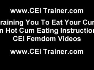 Eat a excellent load of your own cum you little prostitute CEI